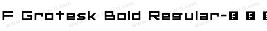 F Grotesk Bold Regular字体转换